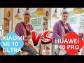 🔥🔥🔥 XIAOMI MI 10 ULTRA vs HUAWEI P40 PRO. Тест Камер