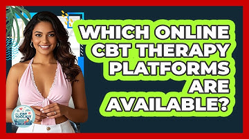 Which Online CBT Therapy Platforms Are Available?