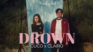 Cuco x Clairo - Drown [Legendado/Tradução]