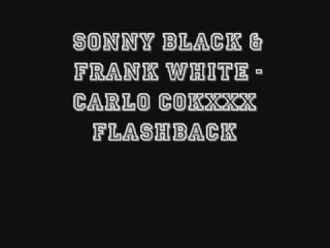 Sonny Black & Frank White - Carlo Cokxxx Flashback