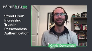 Authenticate2020 Presentation: Street Cred: Increasing Trust in Passwordless Authentication