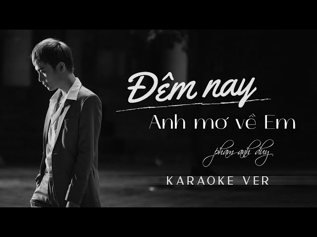 ĐÊM NAY ANH MƠ VỀ EM - PHẠM ANH DUY | KARAOKE LYRIC class=