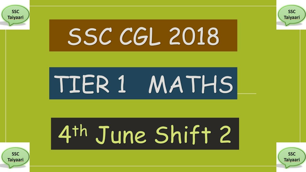 SSC CGL 2018 PRE MATHS SOLUTIONS (4th  June , Afternoon shift ) 4th June shift 2