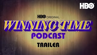 Coming Soon: The Official Winning Time Podcast | Official Trailer | HBO Wealth