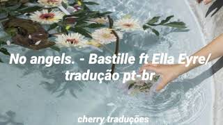 No Angels. - Bastille ft Ella Eyre| tradução pt-br