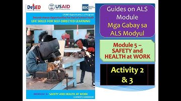 Video 102 - Guides on ALS MyDev Life Skills Module 5 - Safety and Health at Work - Activity 2 & 3