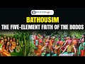 Bathouism: The Five Element Faith of the Bodos | #bathousim #religion