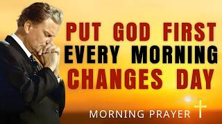 What Happens When You Put God First Every Morning? - Billy Graham