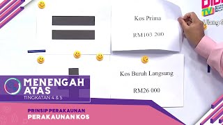 Menengah Atas (Ting. 4-5 ) | Prinsip Perakaunan - Perakaunan Kos [R]