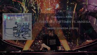 Martin Garrix Vs Aiobahn  These Are The Times Vs Amnesia martin Garrix Tml Nye 2021