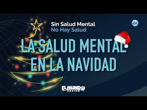 ESPECIAL DE NAVIDAD | Sin Salud Mental, no hay Salud