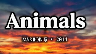 Maroon 5 - Animals (Lyrics)