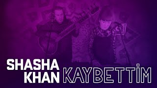 ShaSha Khan - Kaybettim Resimi