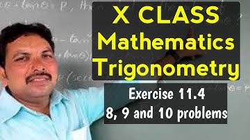 TRIGONOMETRY, Exercise 11.4 - 8, 9 and 10 problems