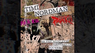 Video thumbnail of "Pää Kii - Sä veit mun levyt kirpparille (Cover) by Timi Nordman"