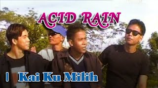 [MV] Acid Rain - Kai Ku Milih (VCD)