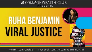 Ruha Benjamin: Viral Justice