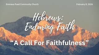 February 15, 2026 | Hebrews: Enduring Faith | ERCC