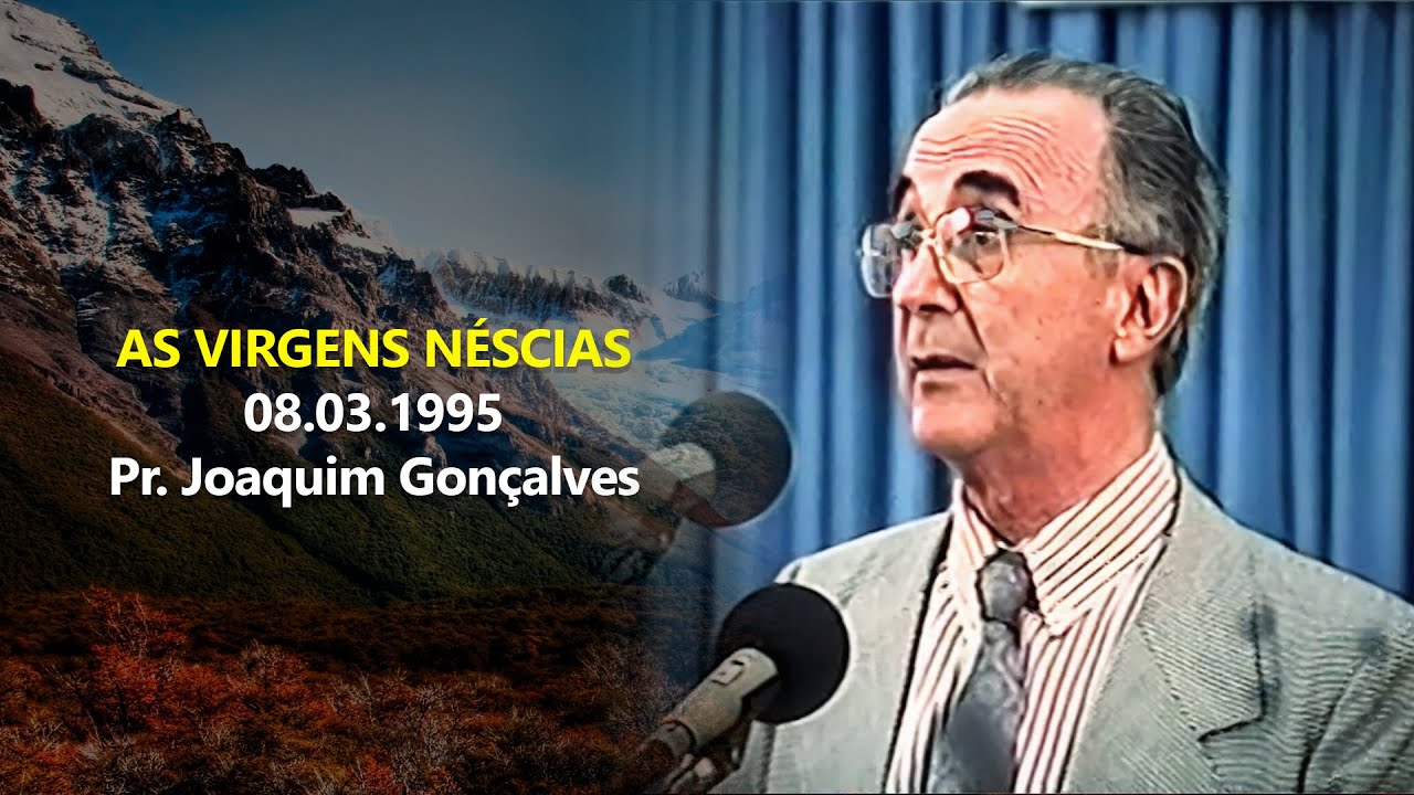 08.03.1995 - Virgens Néscias - Pr. Joaquim Gonçalves