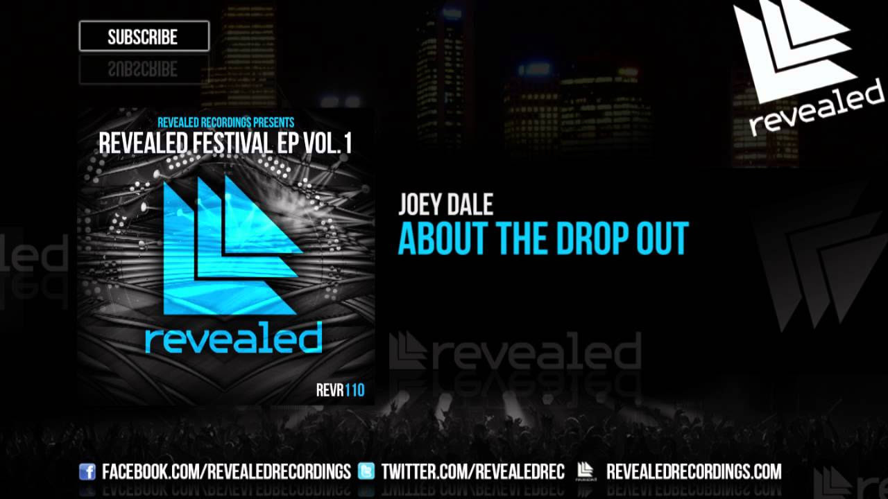 Joey Dale   About The Drop Out OUT NOW 33 Revealed Festival Ep Vol 1