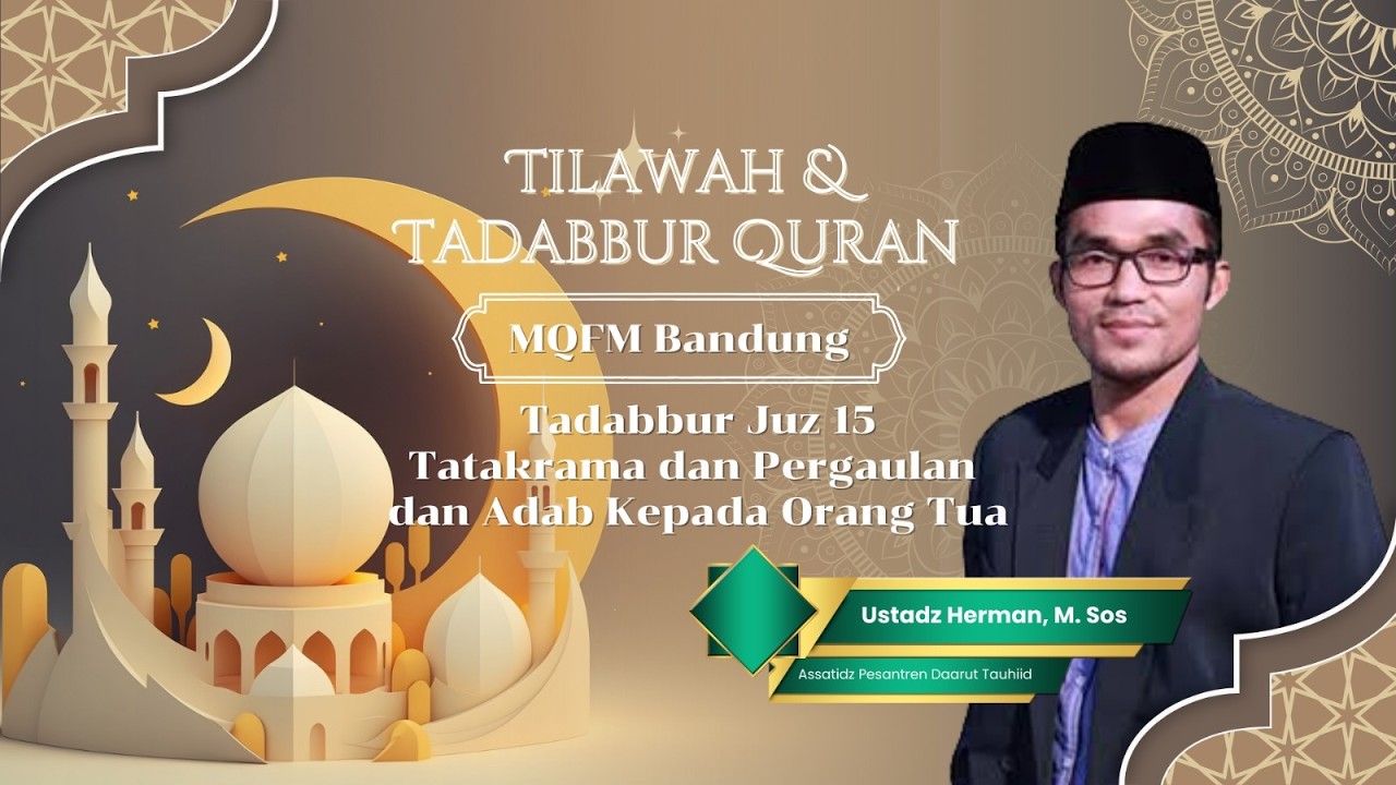 🔴 TILAWAH & TADABBUR QURAN RAMADHAN 2026 JUZ 15 – TATAKRAMA, PERGAULAN & ADAB TERHADAP ORANG TUA