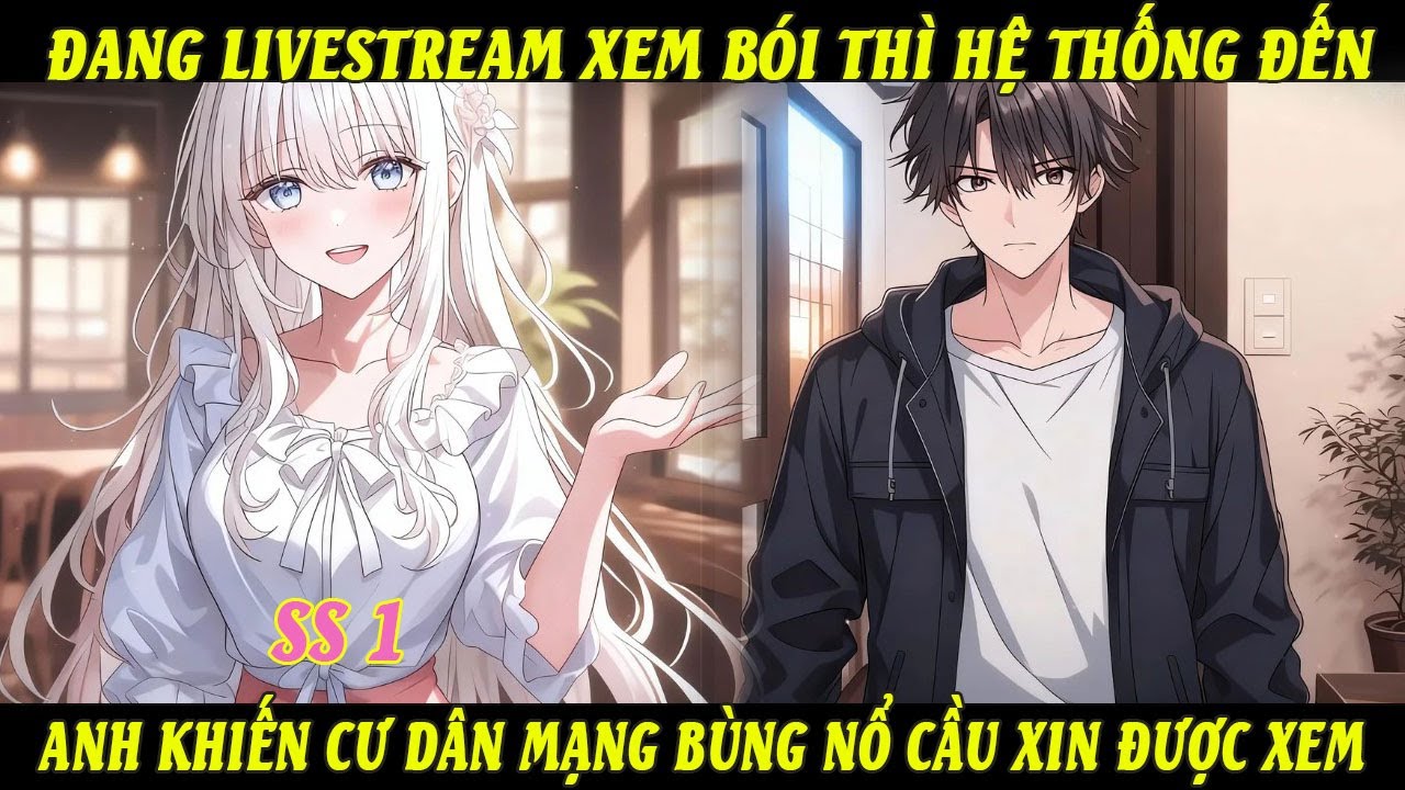 SS1 Xuyên Qua Mang Theo Hệ Thống Biên Kịch Tham Gia Trương Trình Ngôi Sao Tương Lai Và Cái Kết