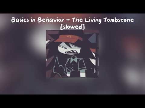Basics In Behavior The Living Tombstone Slowed 