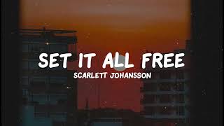 Scarlett Johansson - Set it all free