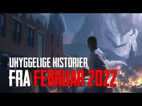Uhyggelige Historier Fra Februar 2022 - Dansk Creepypasta