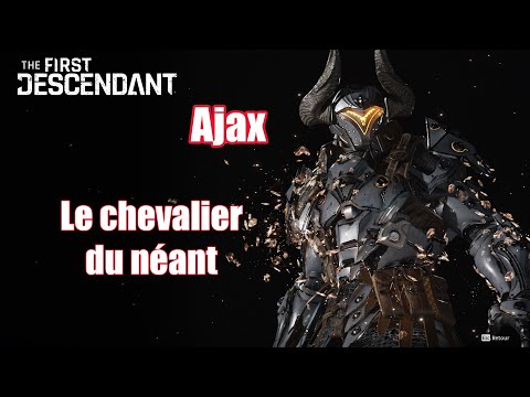 [FR] The First Descendant | Focus sur Ajax Le Chevalier du Néant