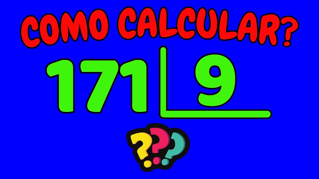 COMO CALCULAR 171 DIVIDIDO POR 9?| Dividir 171 por 9 - YouTube