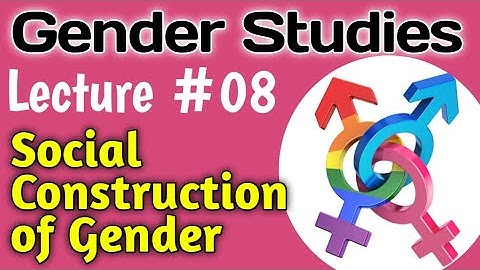 Gender Studies | Lecture #08 - Social Construction of Gender for CSS UPSC PMS