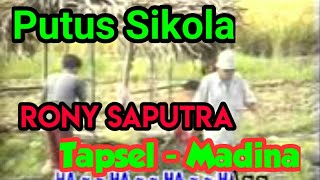 Putus Sikola - Rony Saputra - Lagu Tapsel Madina
