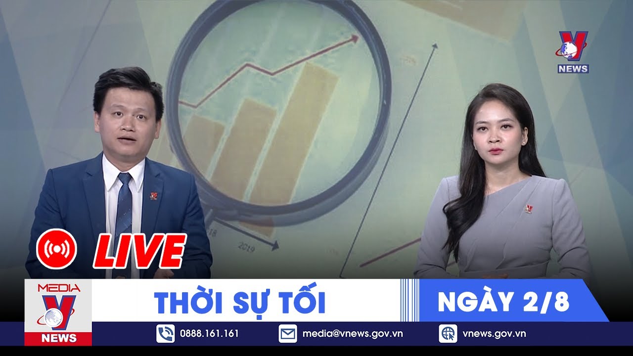 ????[TRỰC TIẾP] Thời sự 24h cập nhật tối ngày 2/8 - Tin nóng Thế giới mới nhất – VNEWS