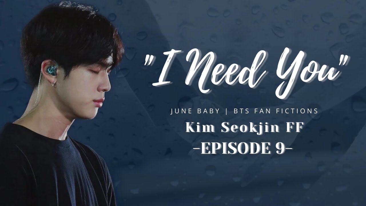 I Need You Bts Jin Ff Ep 9 Youtube