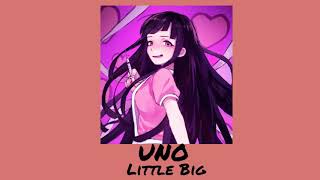 UNO - Little Big (slowed)