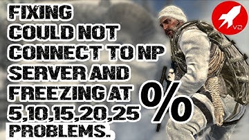 Fixing the freezing,sticking at 5,10,15,20,25% and could not connect to NP server (V2 Rocket Bo1)