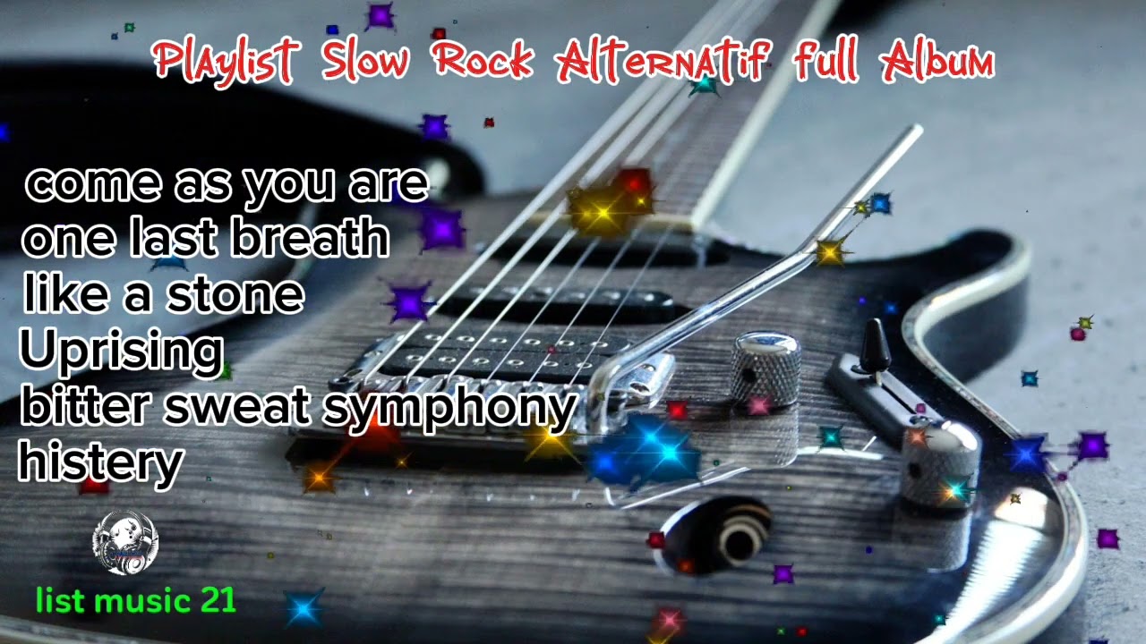 Playlist Slow Rock Alternatif | Music Slow Rock | list music 21 | 