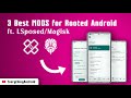 3 Top-level MODS for Rooted Phones in 2025 | Magisk/LSPosed MODS! 🔥🔥