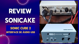 REVIEW | INTERFACE DE ÁUDIO SONIC CUBE 2 SONICAKE screenshot 5