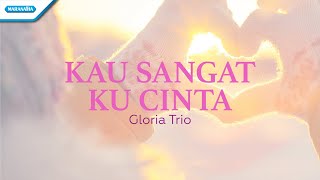 Kau sangat ku cinta-Gloria Trio (with lyrics)