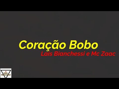 Coração Bobo – Lais Bianchessi e MC Zaac / (LETRA)