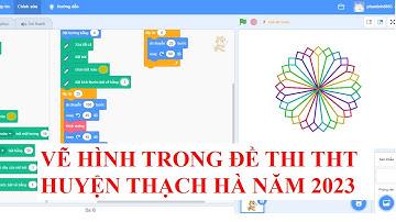 SCRATCH:TIN HỌC TRẺ/Hướng dẫn vẽ hình trong đề thi Tin Học Trẻ huyện Thạch Hà 2023 (Buổi 77).