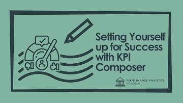 Setting Yourself up for Success with KPI Composer- Feb 24, 2021 - Performance Analytics Academy