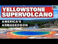 Yellowstone supervolcano americas armageddon