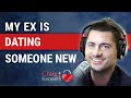 My Ex Is Dating Someone New