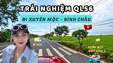 Toàn Cảnh QL56 thêm sự lưa chọn thay thế QL51 Vào những ngày cao điểm kẹt xe đi Xuyên Mộc-Bình Châu.