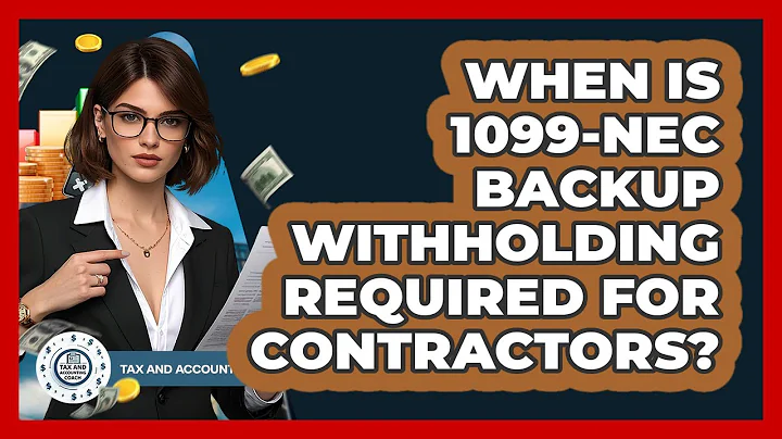 When Is 1099-NEC Backup Withholding Required For Contractors? - Tax and Accounting Coach