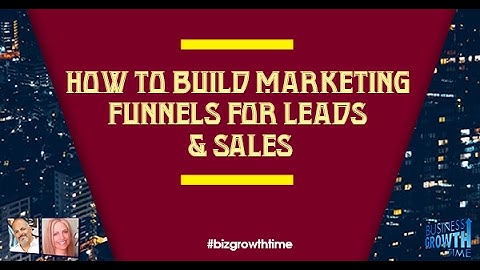How to Build Marketing Funnels - Business Growth Time with Terry Bean & Janet E Johnson