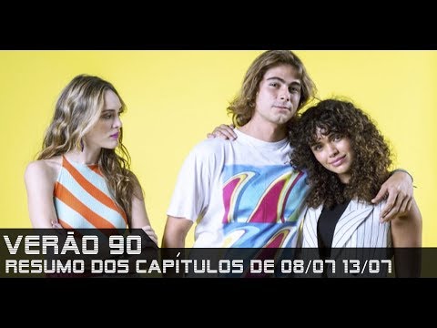 Verão 90 - Resumo dos Capítulos de 08 a 13 de julho de 2019